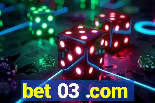 bet 03 .com